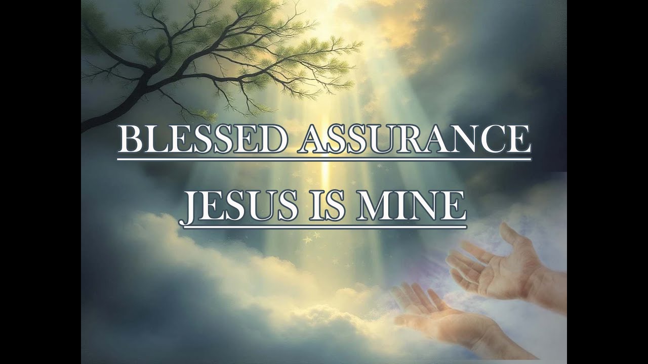 BLESSED ASSURANCE