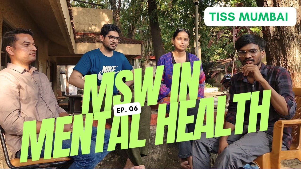 Everything about the course MSW in Mental health - TISS Mumbai - Ft. Atul gupta , Sneha  and Syed