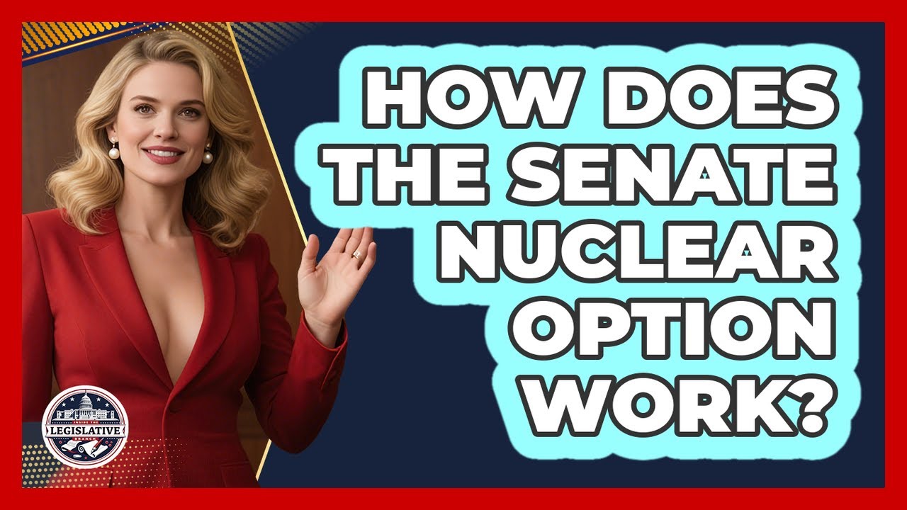 How Does The Senate Nuclear Option Work? - Inside the Legislative Branch
