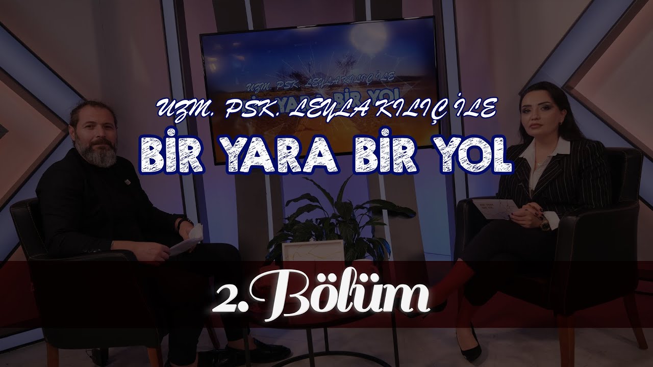 Uzm. Psk. Leyla Kılıç ile Bir Yara Bir Yol | Görüntü Yönetmeni Onur Metin | 2. Bölüm | 01.11.2025