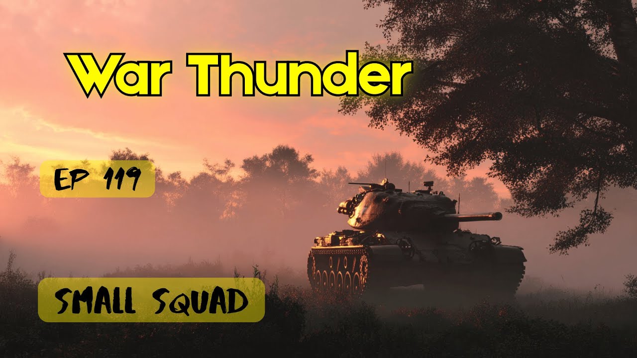 War Thunder Small Squad Gameplay w/Discord Comms (Episode 119)