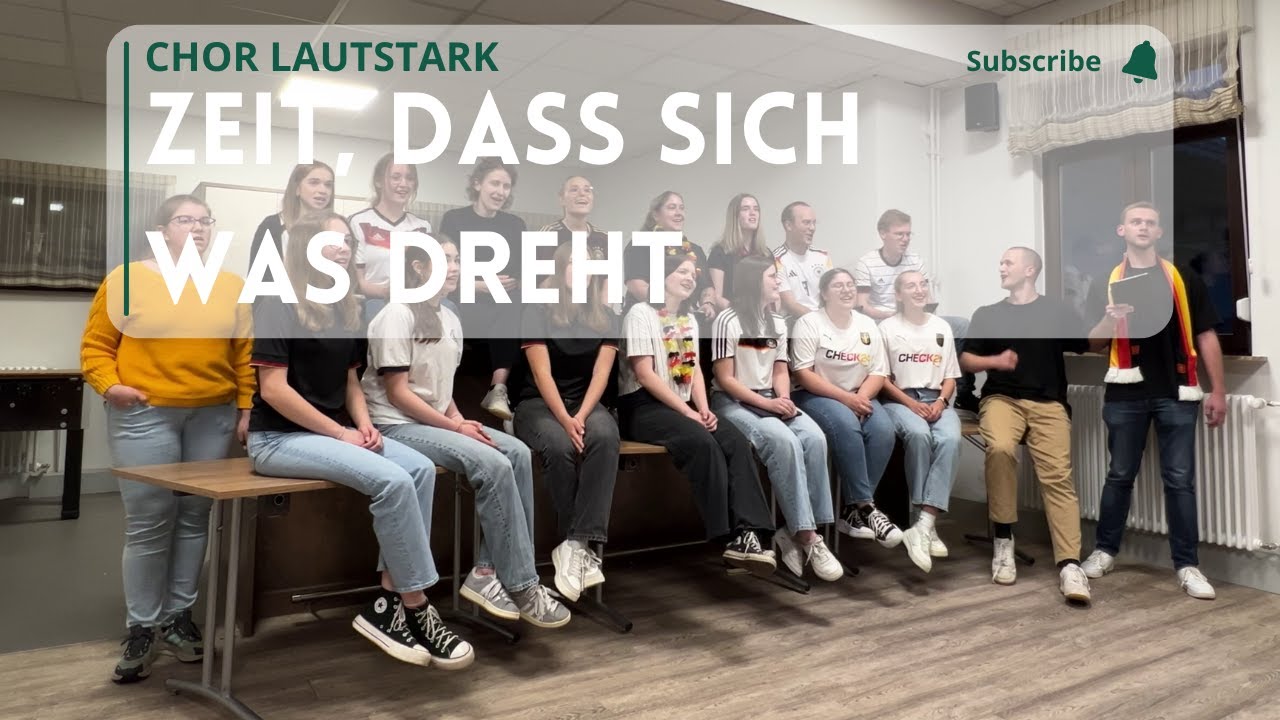 Zeit, dass sich was dreht | Chor Lautstark | EM 2024 | #FootbAll