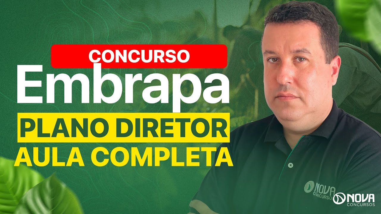 CONCURSO EMBRAPA 2025: AULA COMPLETA - PLANO DIRETOR