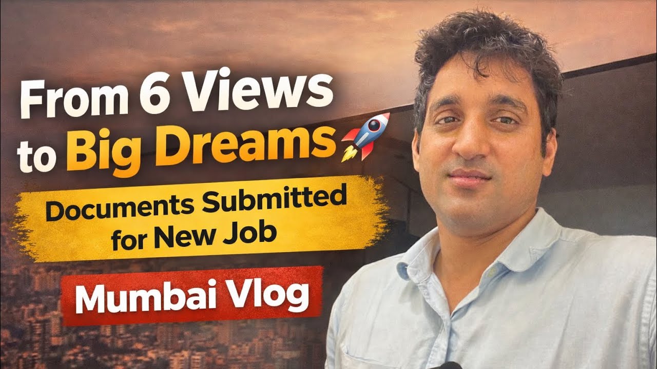 Day 135 || From 6 Views To Big Dreams || Documents Submitted For New Job || Life In Mumbai 
