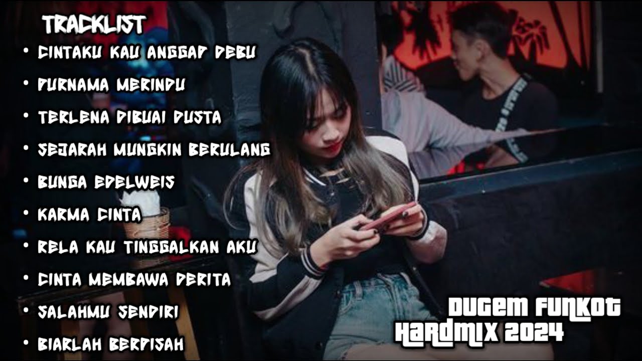 DUGEM MALAYSIA NONSTOP GALAU TIME | CINTAKU KAU ANGGAP DEBU HARDMIX FUNKOT FULL BASS 2024