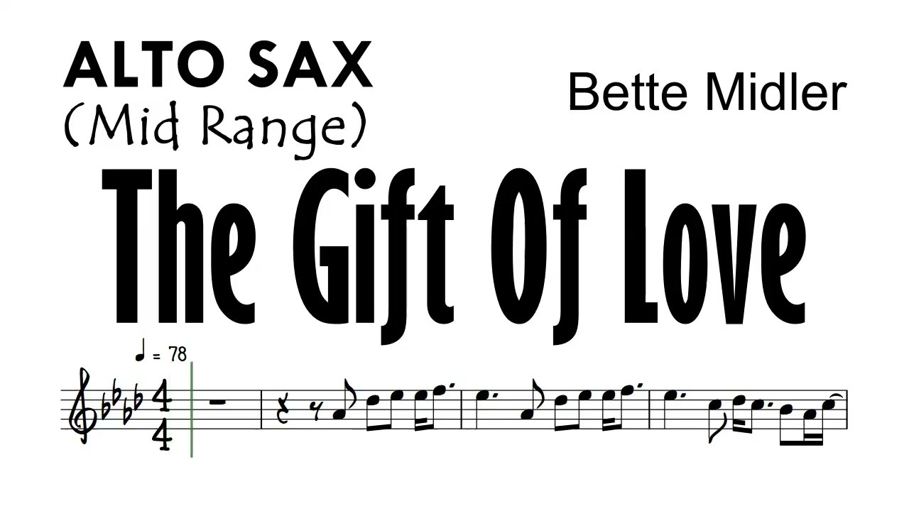 THE GIFT OF LOVE Alto Sax Mid Range Bette Midler Sheet Music Backing Track Partitura