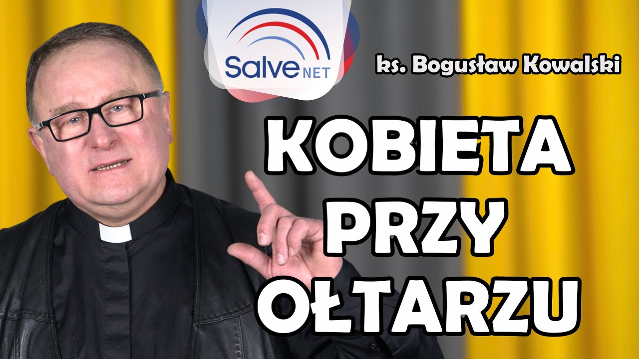 Kobieta siłą Kościoła, czyli Ksiądz Boguś wyjaśnia o roli kobiet we Wspólnocie #50