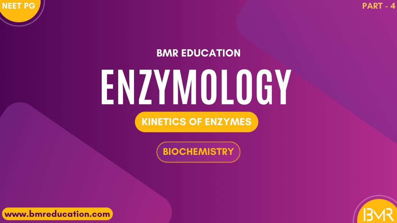 Kinetics of enzymes | Enzymology | Biochemistry