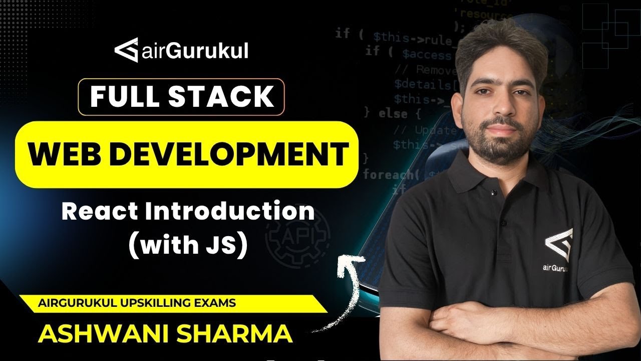 L1: React Introduction (with JS) | Full Stack Web Development | airGurukul Upskilling Exams