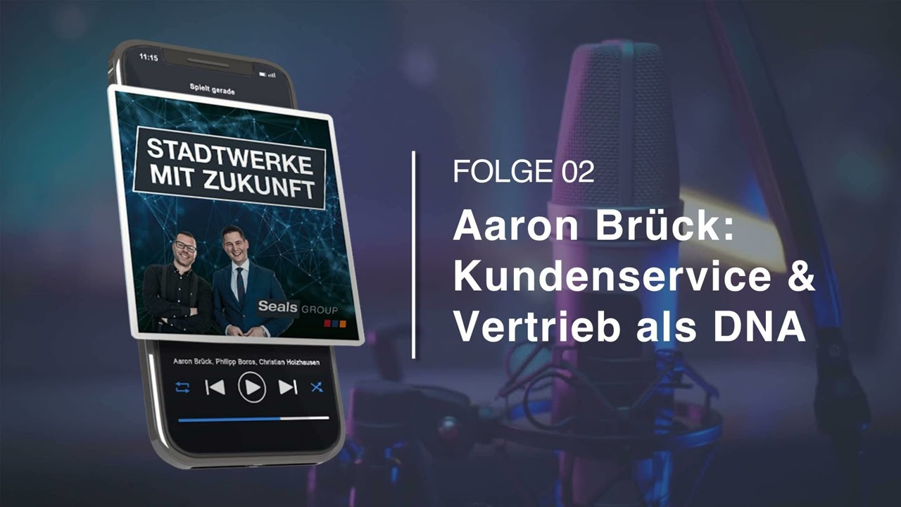 FOLGE 02 &raquo; Aaron Br&uuml;ck: Kundenservice & Vertrieb als DNA - Stadtwerke mit Zukunft