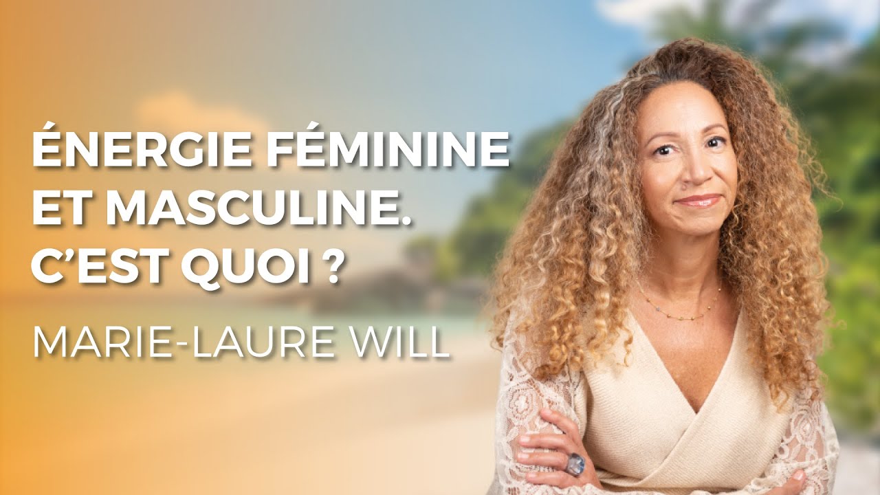 Energie féminine et masculine, c'est quoi?