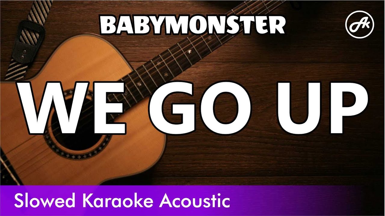 BABYMONSTER - WE GO UP (SLOW acoustic karaoke)