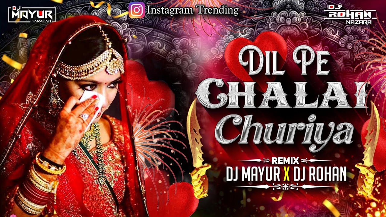 Dil Pe Chalai Churiya Dj | Toone Dil Ke Rakibon Sang | Remix | Hindi Dj Song | DJ Mayur & DJ Rohan