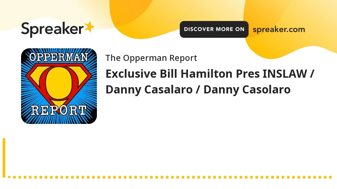 Exclusive Bill Hamilton Pres INSLAW / Danny Casalaro / Danny Casolaro