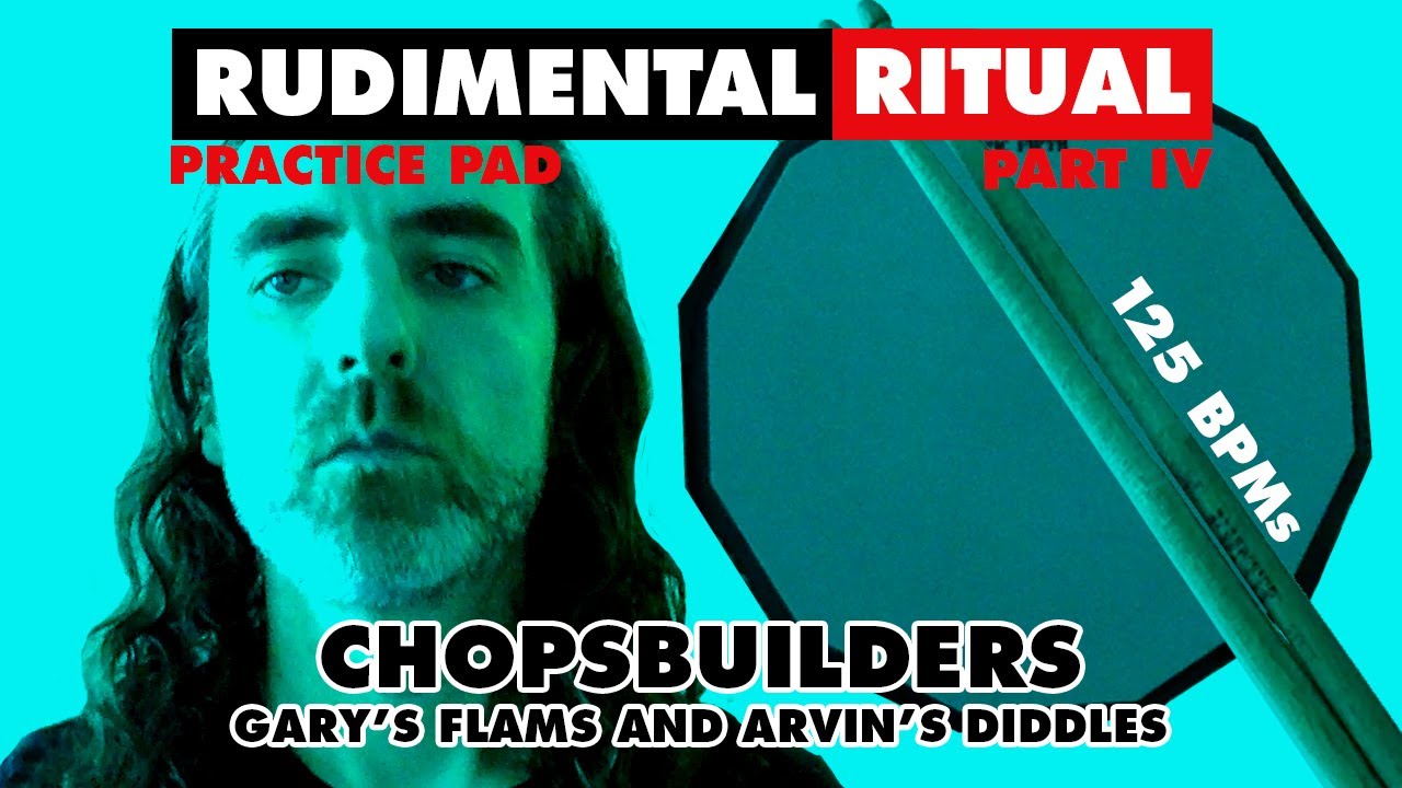 Rudiment Ritual Part IV - CHOPSBUILDERS Gary's Flams and Arvin's Diddles (Playalong)