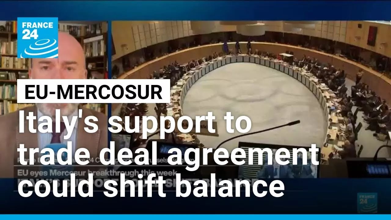 Italy's support to EU-Mercosur trade deal agreement could shift balance • FRANCE 24 English