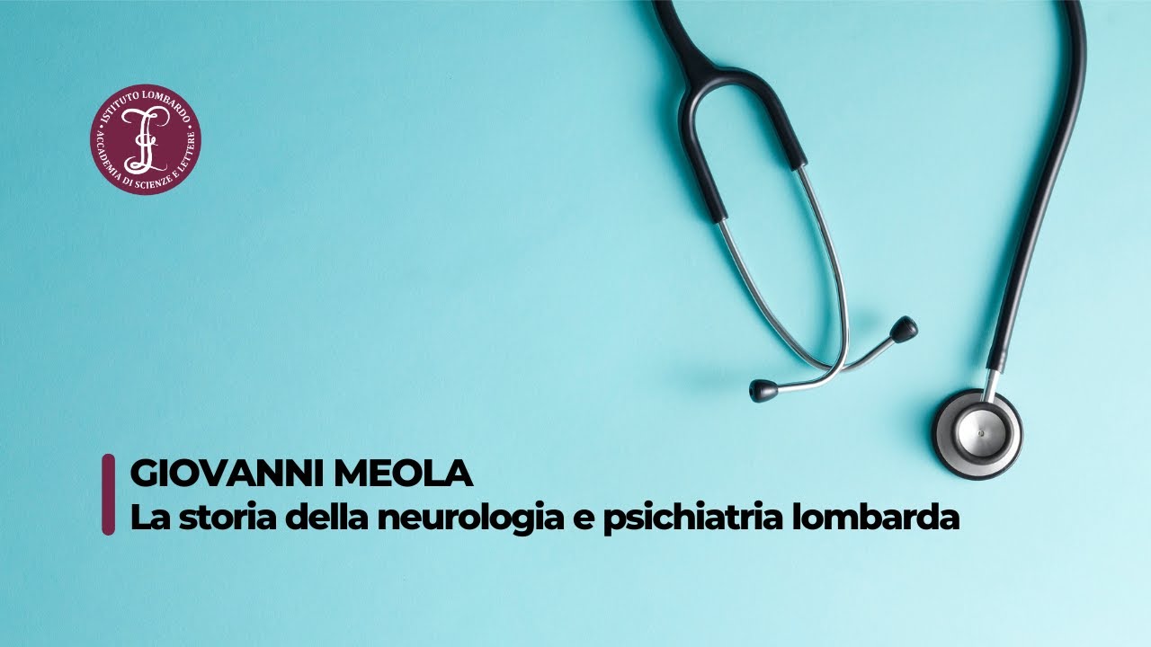 La storia della neurologia e psichiatria lombarda | Istituto Lombardo