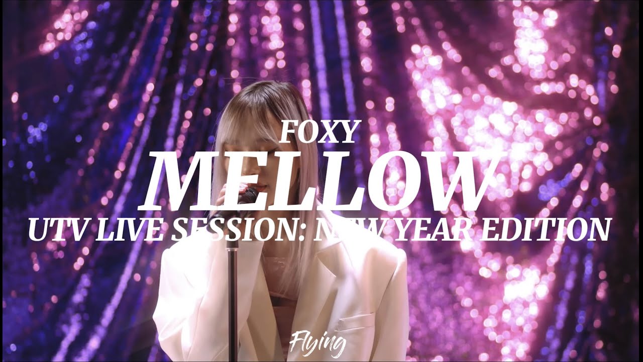 FOXY - mellow | UTV LIVE SESSION: NEW YEAR EDITION | EP2 (Lyrics) (Үгтэй)