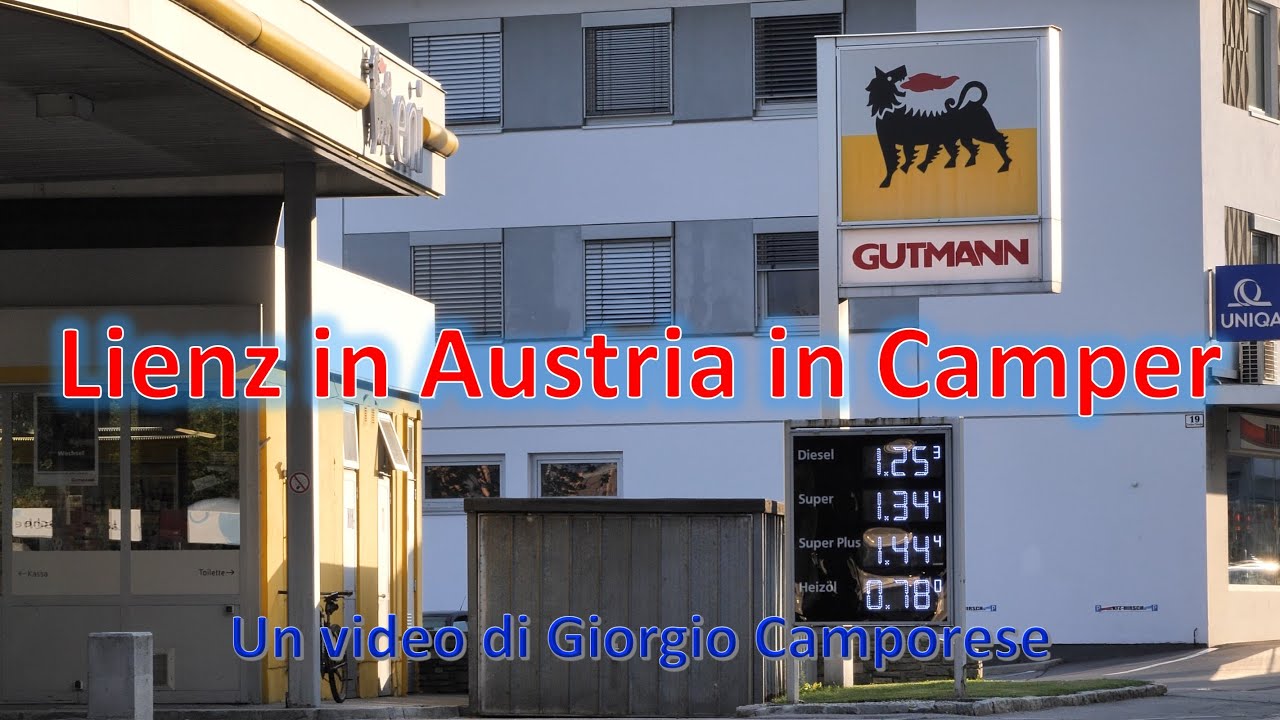 Viaggio a Lienz in AUSTRIA in Camper, valeva la pena anche per fare il pieno di Gasolio! Ma adesso?