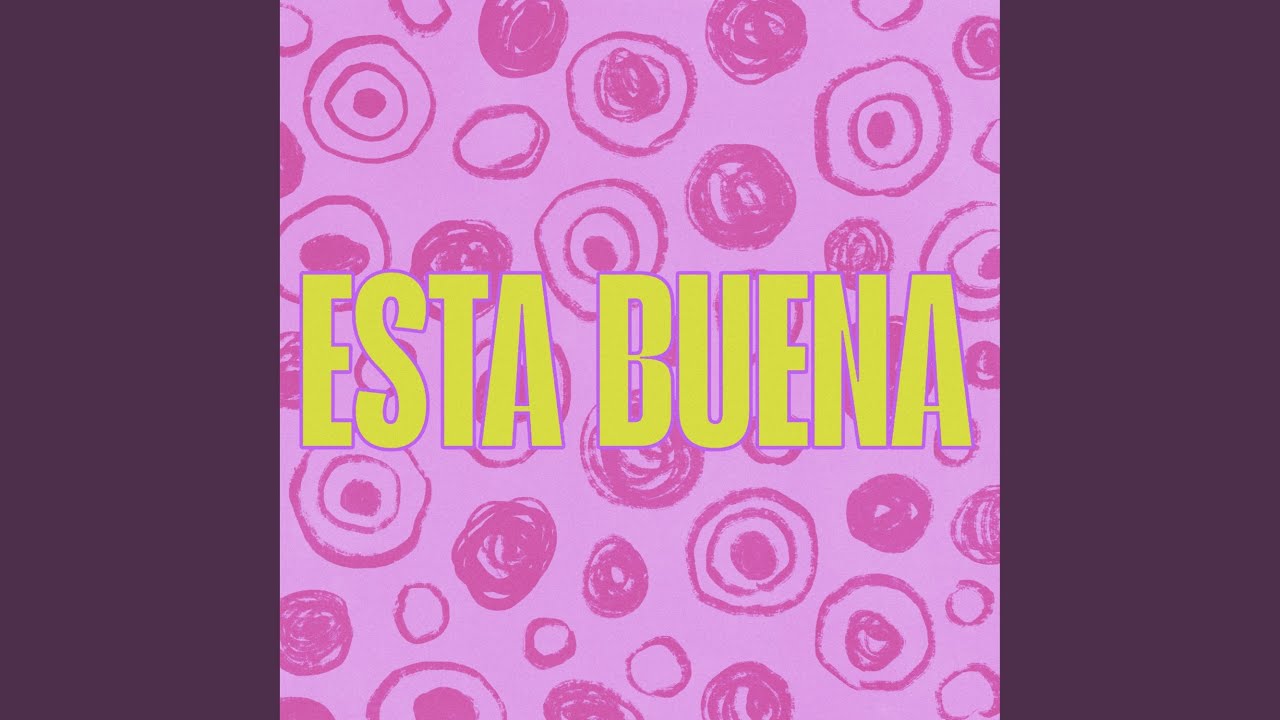 ESTA BUENA