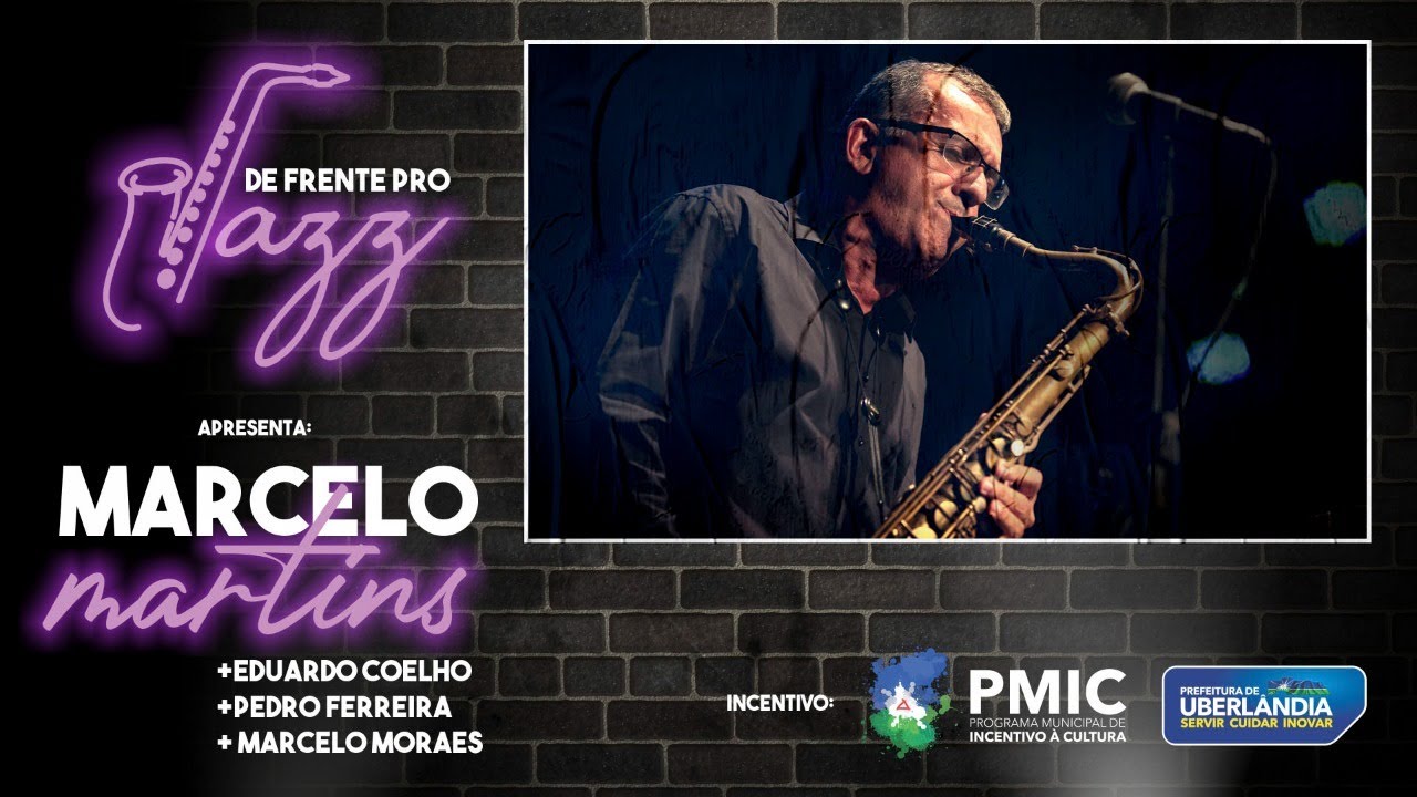 De Frente Pro Jazz, apresenta: Marcelo Martins