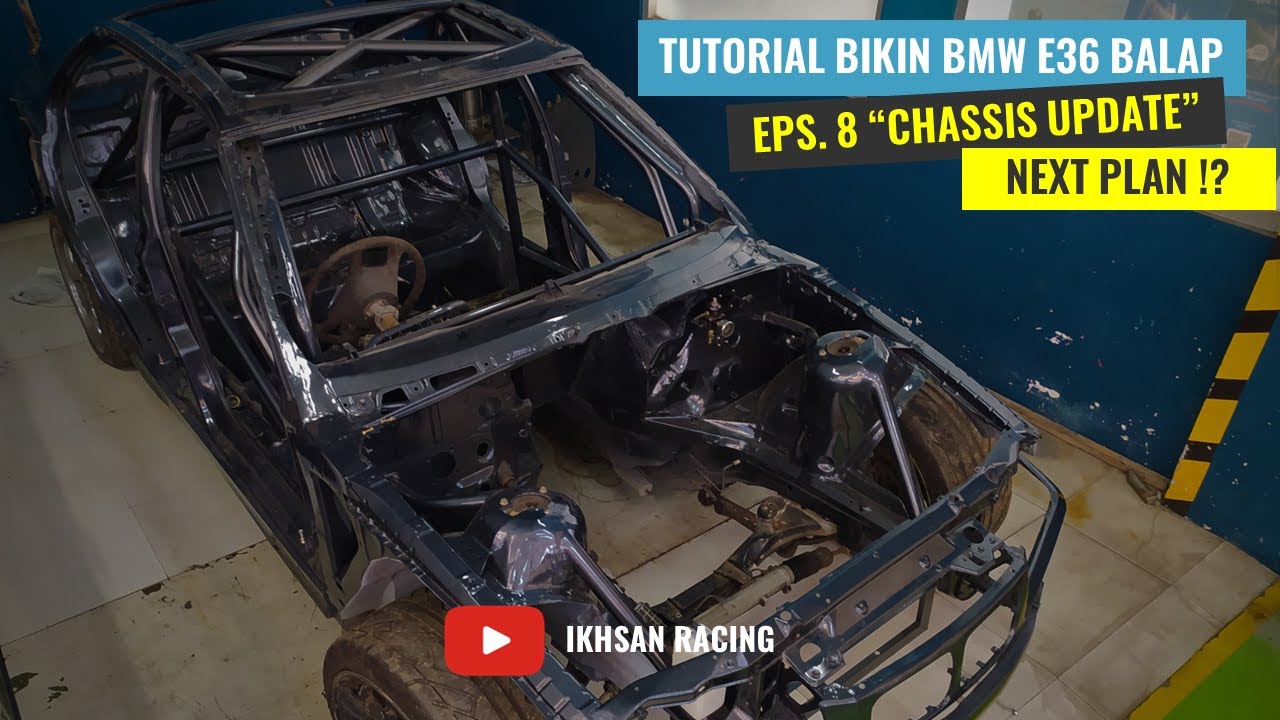 TUTORIAL BIKIN BMW E36 BALAP, Eps 8. CHASSIS UPDATE!!