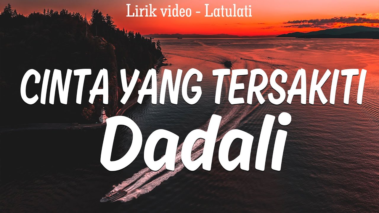 Dadali - Cinta Yang Tersakiti | Lirik