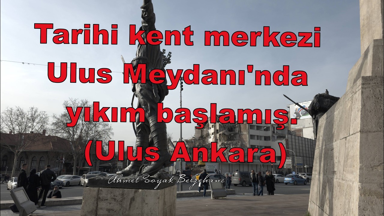 Ankara tarihi kent merkezi Ulus Meydanı'nda yıkım (05.03.2026)