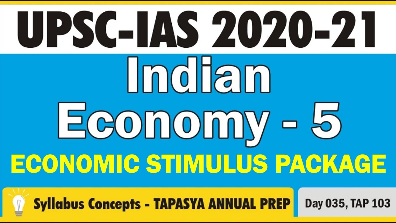 Economic Stimulus Package - TAP - Day 35 - Syllabus Concepts - UPSC 2020-21 - Civil Services prep