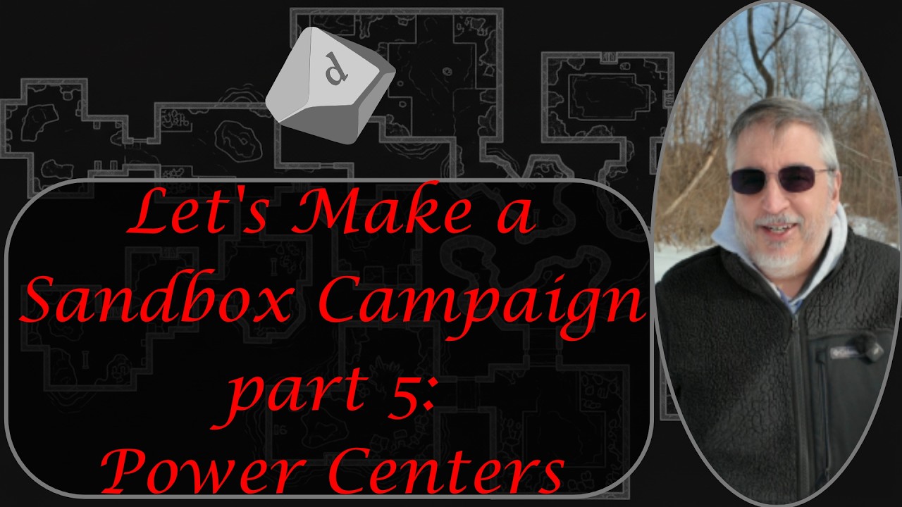 How to Make a Sandbox Campaign, Part 5 (Power Centers)
