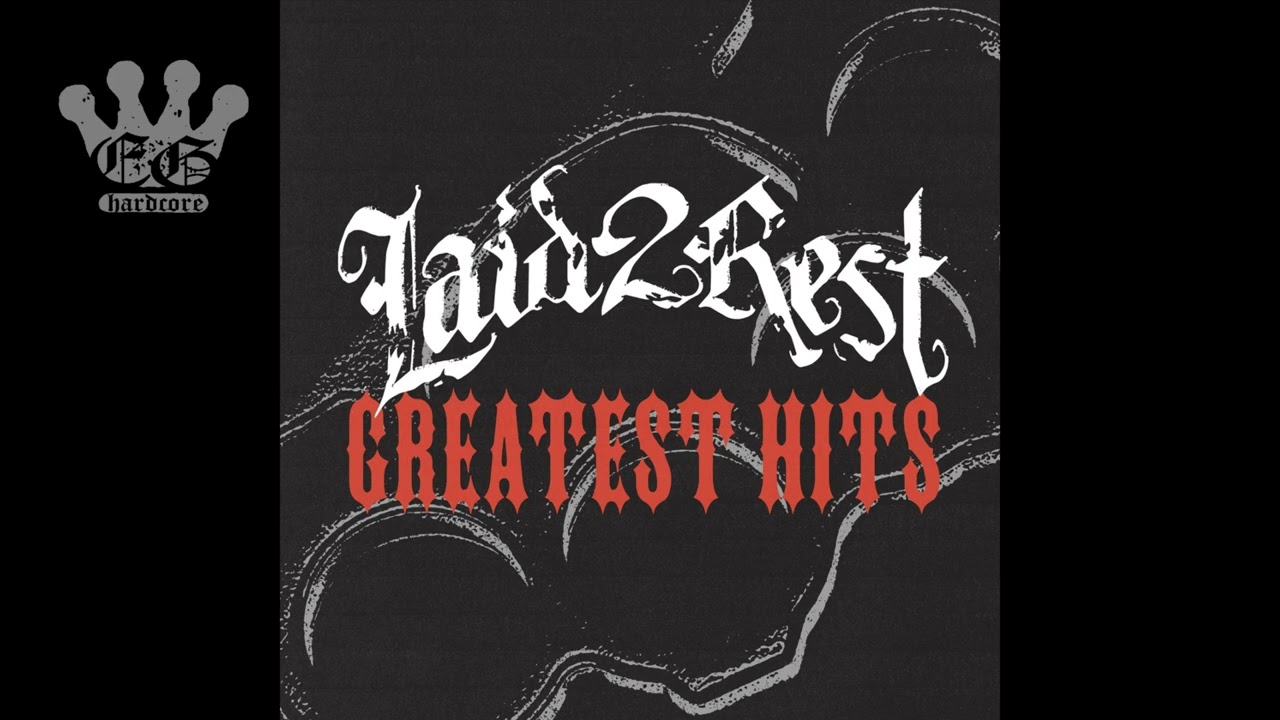 [EGxHC] Laid 2 Rest - Greatest Hits - 2023 (Full Album)