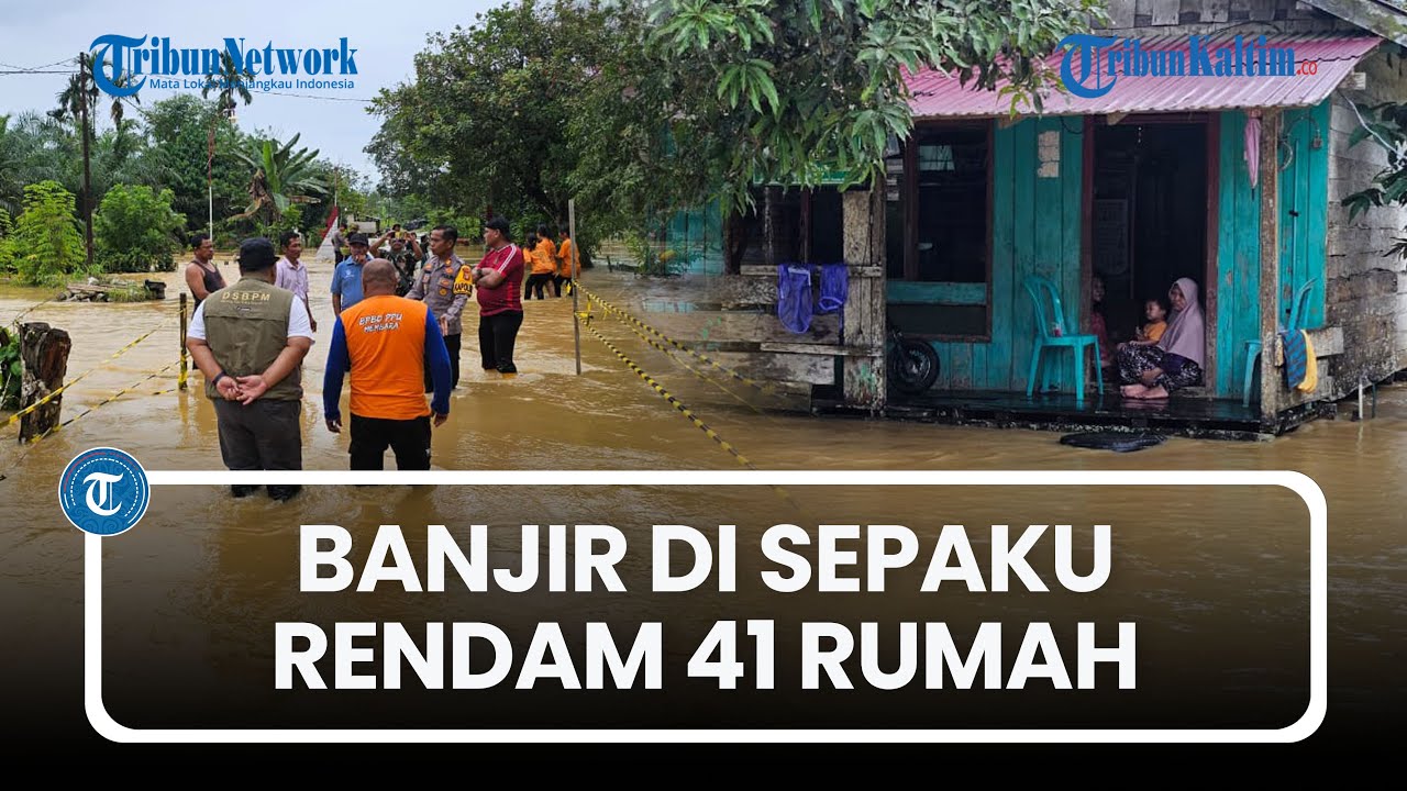 Hujan Dini Hari Picu Luapan Sungai, Banjir Rendam 41 Rumah di Sepaku, 129 Jiwa Terdampak
