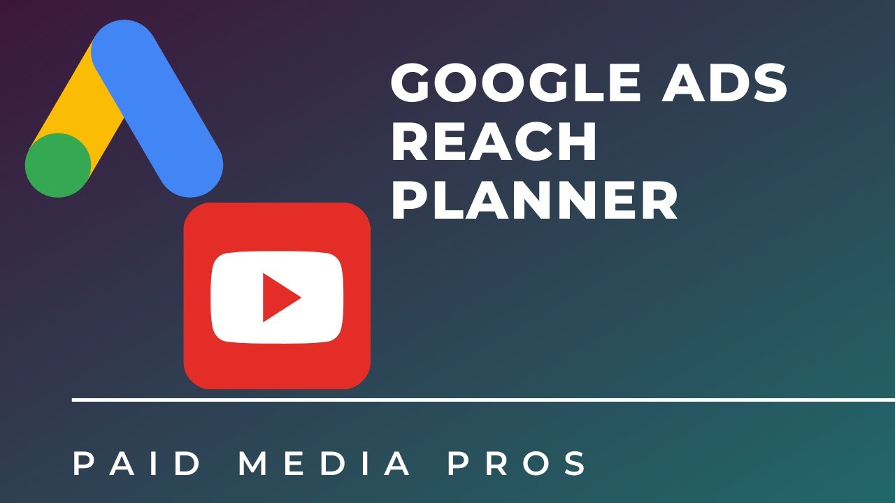 Google Ads Reach Planner