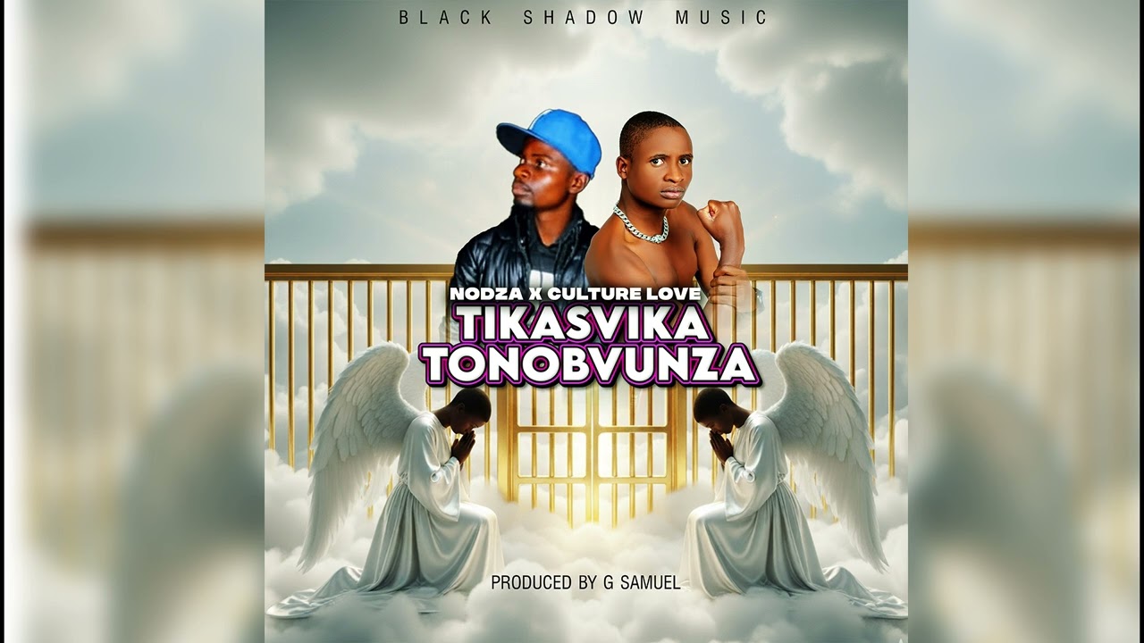 NODZA X CULTURE LOVE- TIKASVIKA TONOBVUNZA OFFICIAL AUDIO 