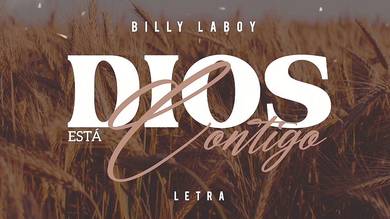 Dios Est&aacute; Contigo | Billy Laboy | LETRA