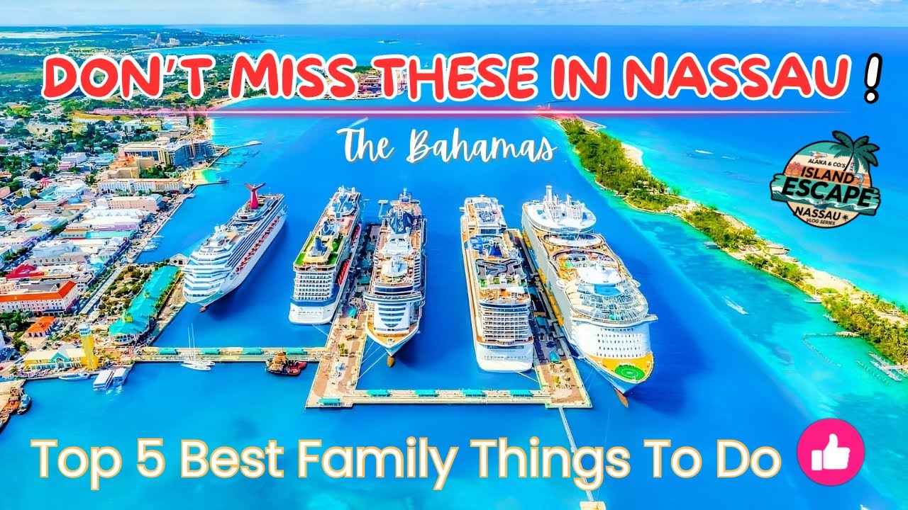 EP-6|✅TOP 5 NASSAU FAMILY ACTIVITIES|Nassau With Kids-MUST DO|Cruise Families Watch This|Nassau🇧🇸