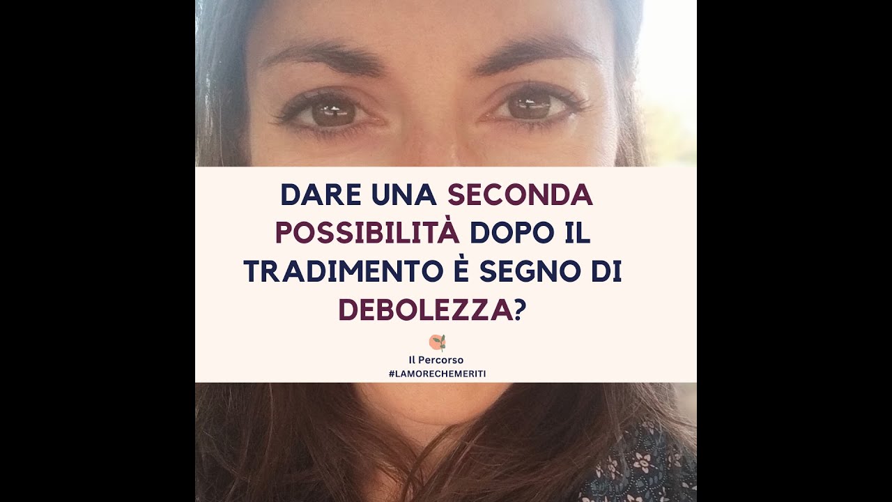 Dare una seconda possibilità dopo il tradimento è segno di debolezza?!✨