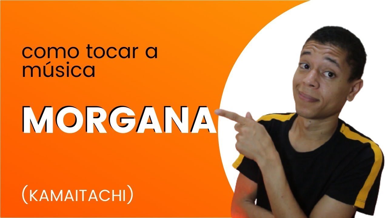 Como tocar no violão a música Morgana do Kamaitachi
