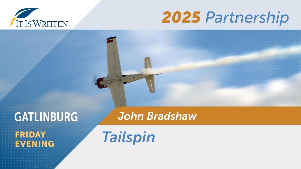 It Is Written Partnership LIVE | John Bradshaw "Tailspin" | Friday Evening