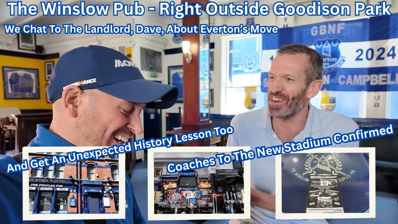 THE WINSLOW PUB - BIG Everton Pub - We Chat To The Landlord About His Plans When EFC Move