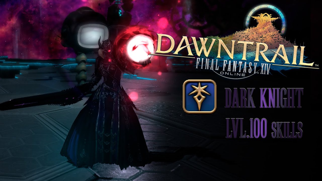 Dark Knight lvl100 All Skills - Final fantasy XIV Dawntrail