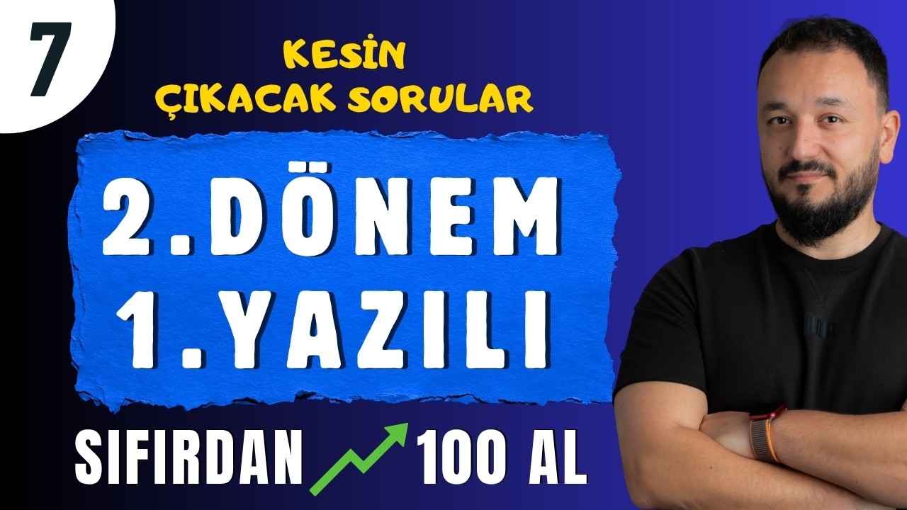 7.Sınıf Matematik 2.D&ouml;nem 1.Yazılı | SIFIRDAN 100 AL !