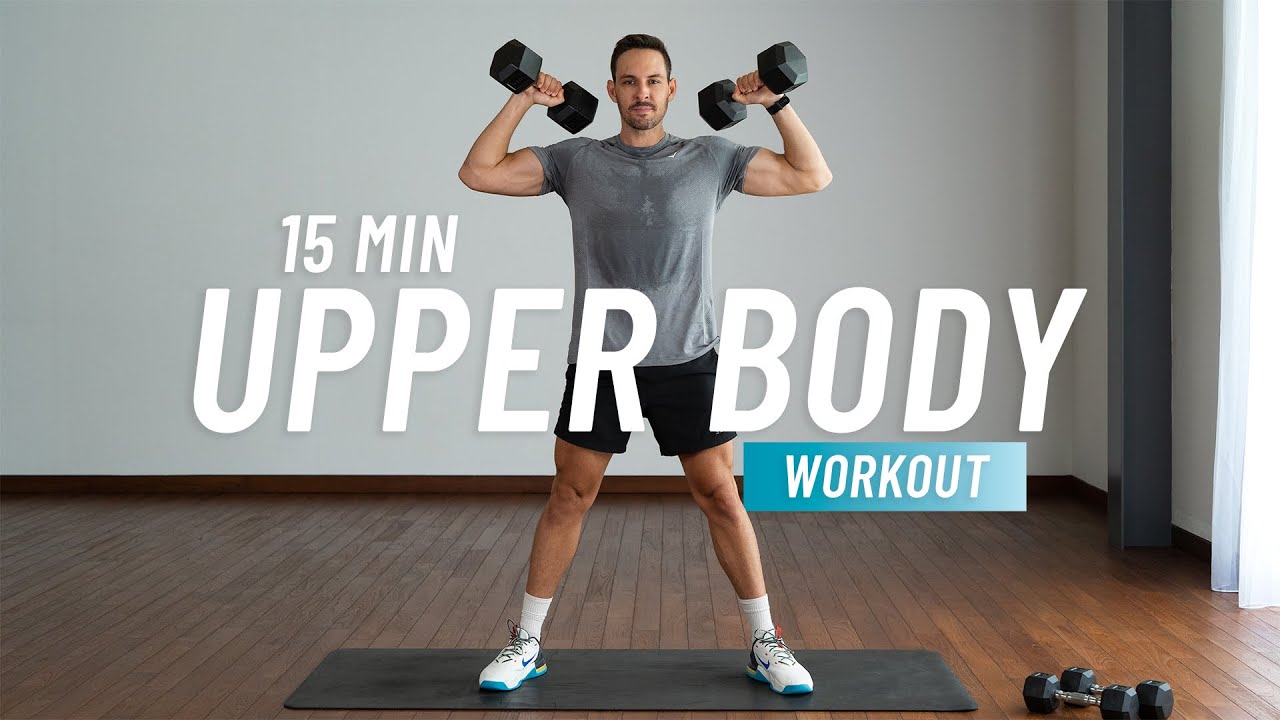 Total Upper Body Strength - 15 Min Dumbbell Workout for Shoulders, Back, Chest, Biceps & Triceps