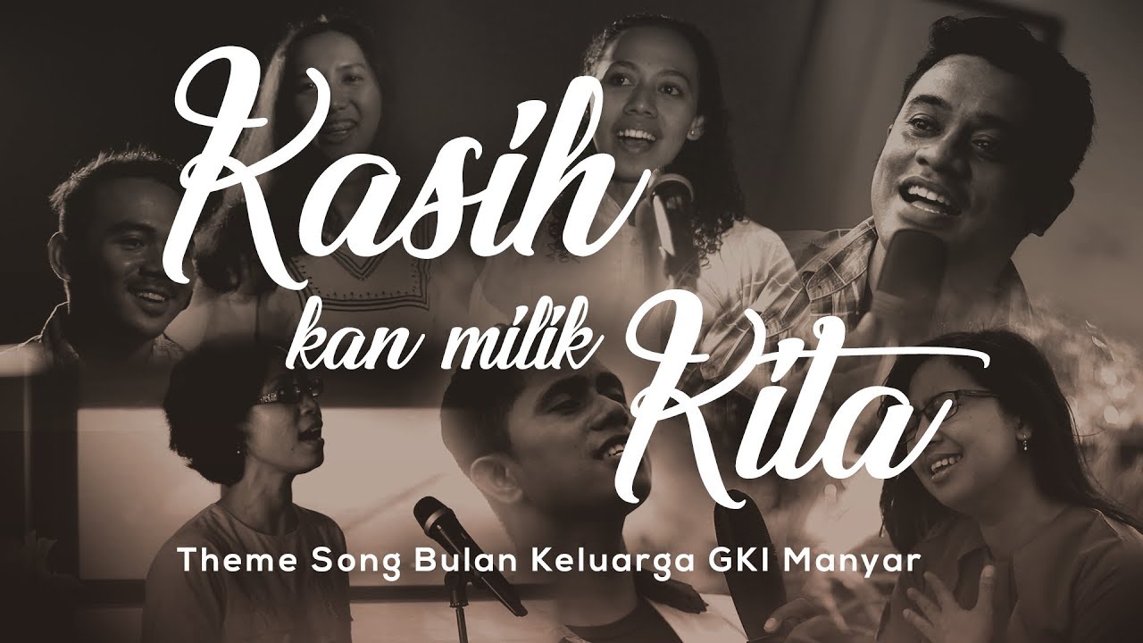 Kasih Kan Milik Kita (Music Video) - Bulan Keluarga 2017 GKI Manyar