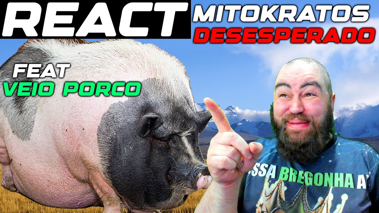 REACT VELHO PORCO MITOKRATOS EM DESESPERO TOTAL