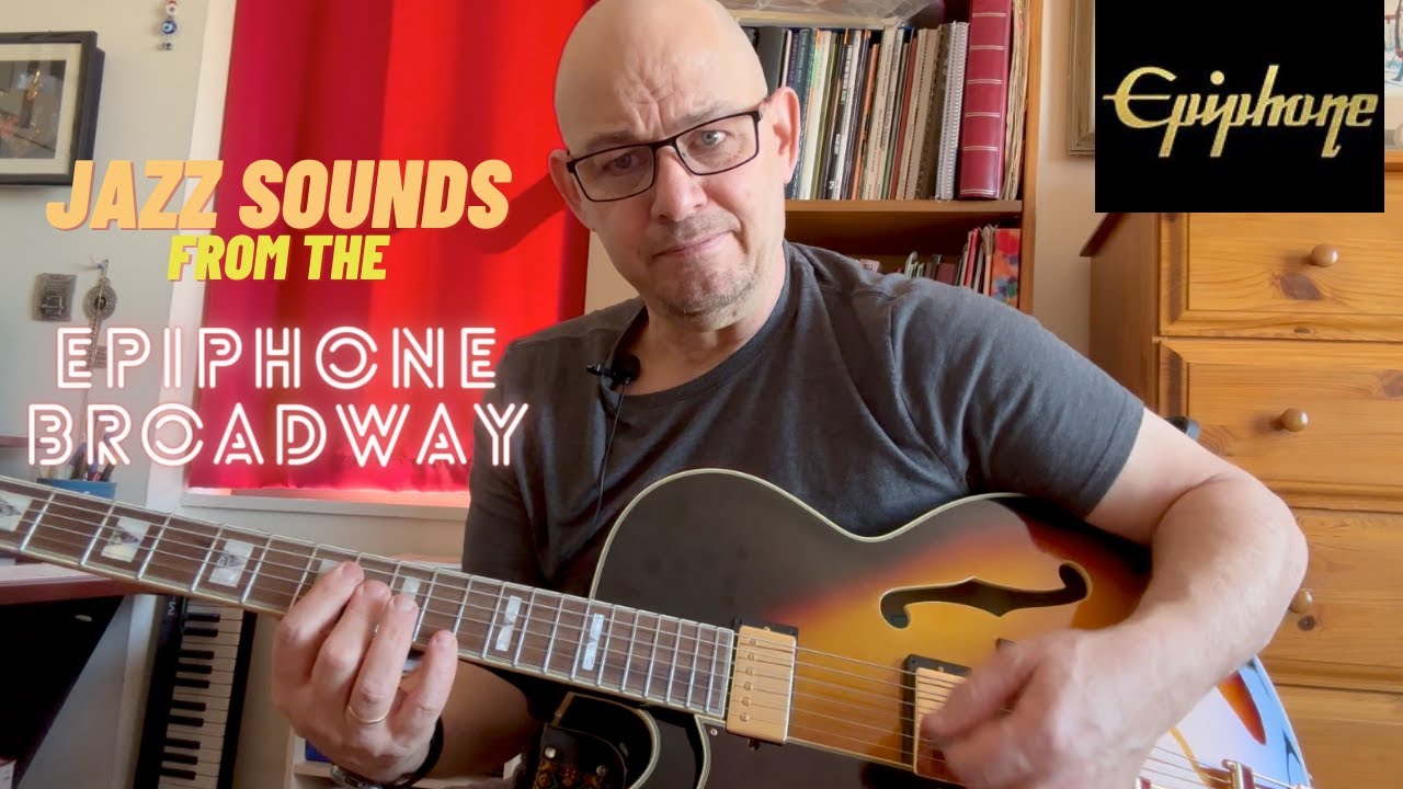Some Jazz Sounds From the 2024 Epiphone Broadway Guitar