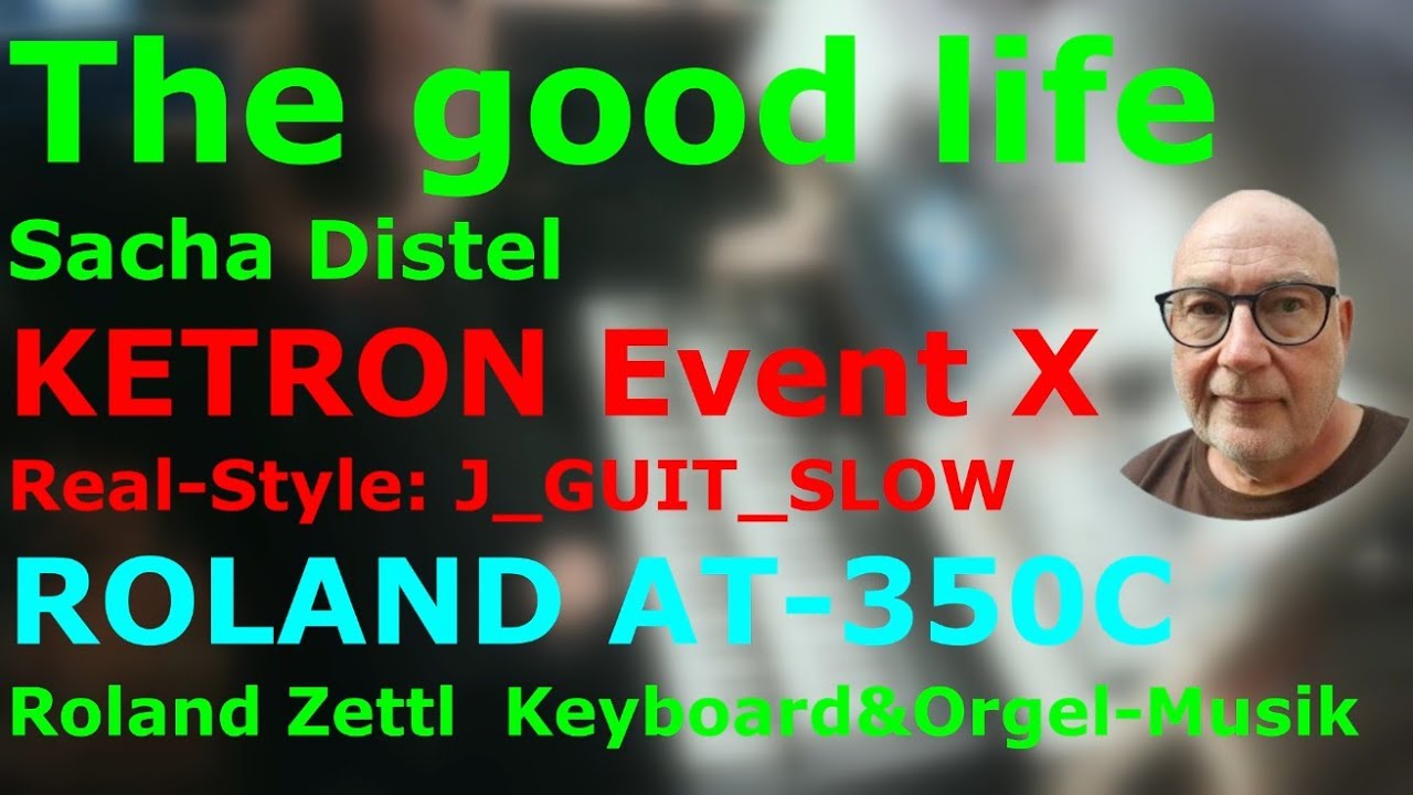 The good life: Sacha Distel (KETRON Event X, ROLAND AT-350C)