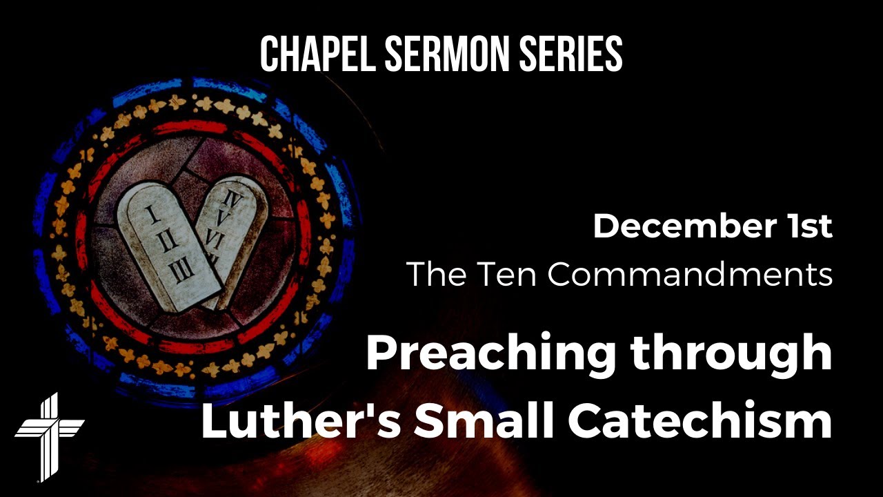 The Ten Commandments, part 1 (Preaching Through Luther's Small Catechism)