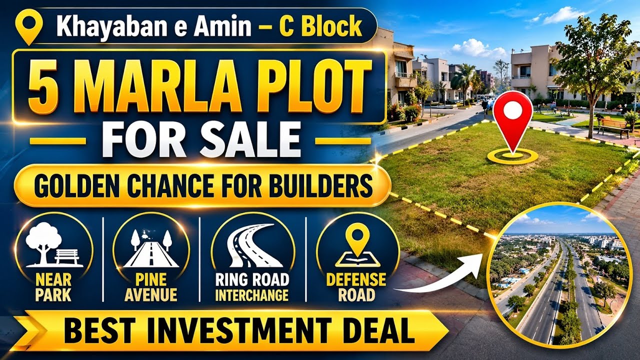 5 Marla Plot For Sale in Khayaban e Amin C Block | Near Park, Pine Avenue & Ring Road Interchange
