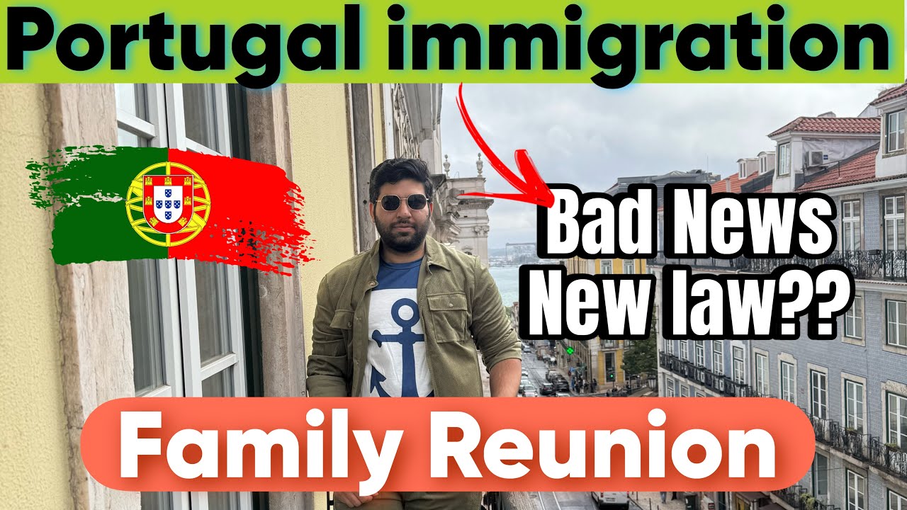 Portugal Family Reunion New Laws | Portugal immigration update 